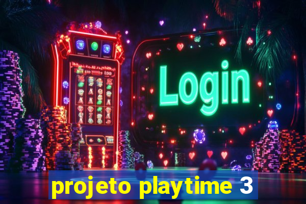 projeto playtime 3